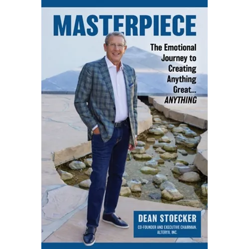 Masterpiece: The Emotional Journey to Creating Anything Great...Anything