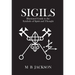 Sigils: Illustrated Guide to the Symbols of Spirit and Thought