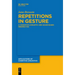 Repetitions in Gesture: A Cognitive-Linguistic and Usage-Based Perspective