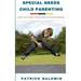 Special Needs Child Parenting: How to Raise Your Child with Wisdom