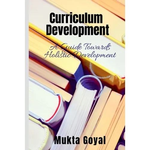Curriculum Development: A Guide Towards Holistic Development