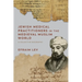 Jewish Medical Practitioners in the Medieval Muslim World: A Collective Biography