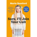Sure, I'll Join Your Cult: A Memoir of Mental Illness and the Quest to Belong Anywhere