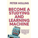 Become a Studying and Learning Machine: Strategies For the Top of the Class, Promotions, and Smashing Your Goals