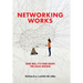 Networking Works: Done Well it's Your Recipe for Sales Success