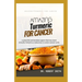 Amazing Turmeric for Cancer: a powerful antioxidant agent that has been directly linked to colon cancer cells