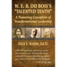 W. E. B. Du Bois's "Talented Tenth": A Pioneering Conception of Transformational Leadership
