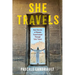 She Travels: Real Stories of Women Transformed Through Solo Travel