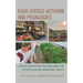 Food Justice Activism and Pedagogies: Literacies and Rhetorics for Transforming Food Systems in Local and Transnational Contexts