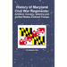 History of Maryland Civil War Regiments: Artillery, Cavalry, Infantry and United States Colored Troops