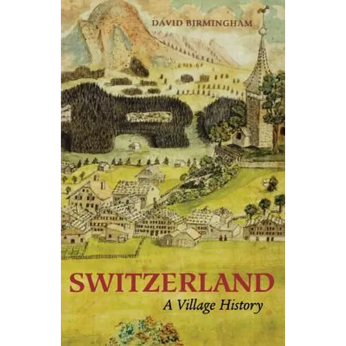 Switzerland: A Village History