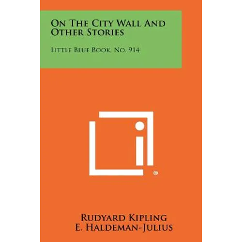 On The City Wall And Other Stories: Little Blue Book, No. 914