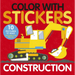 Color with Stickers: Construction: 10 Pictures to Make Includes Fun Facts!