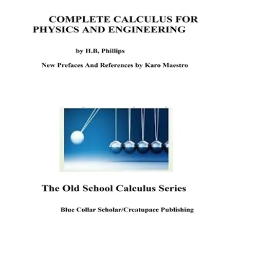 Complete Calculus For Physics And Engineering