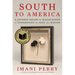 South to America: A Journey Below the Mason-Dixon to Understand the Soul of a Nation