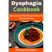 Dysphagia Cookbook: Delicious and Nutritious Recipes for Easy Swallowing