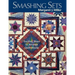 Smashing Sets: Exciting Ways to Arrange Quilt Blocks