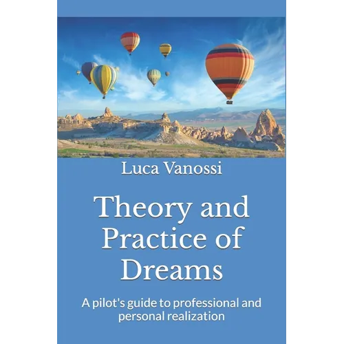 Theory and Practice of Dreams: A pilot's guide to professional and personal realization