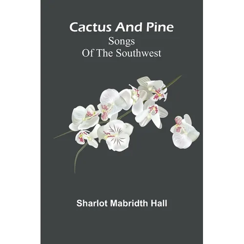 Cactus and pine: Songs of the Southwest