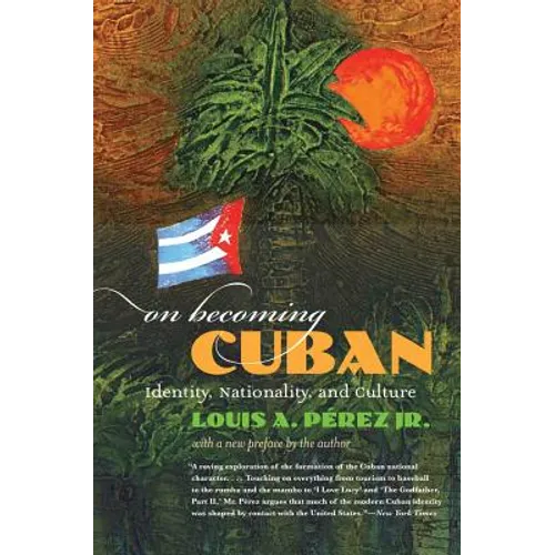 On Becoming Cuban: Identity, Nationality, and Culture