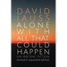 Alone with All That Could Happen: On Writing Fiction