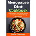 Menopause Diet Cookbook: Delicious and Nourishing Recipes to Help Women Thrive During Menopause