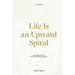 Life Is an Upward Spiral: The Human-Centric Path for Personal Growth