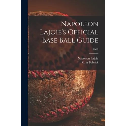 Napoleon Lajoie's Official Base Ball Guide; 1906