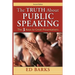 The Truth About Public Speaking: The Three Keys to Great Presentations