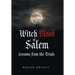 Witch Blood of Salem: Lessons from the Trials