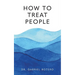 How To Treat People: The Dying Art Of Bedside Manner