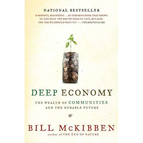 Deep Economy: The Wealth of Communities and the Durable Future