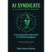 AI Syndicate: A Survival Guide to the World of Artificial Intelligence