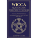 Wicca - Quick Guide for Practitioners: A Guide with Essential Information for Any Rituals and Spells