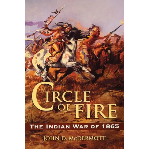 Circle of Fire: The Indian War of 1865
