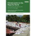 Climate Justice in the Majority World: Vulnerability, Resistance, and Diverse Knowledges