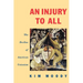An Injury to All: The Decline of American Unionism