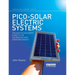 Pico-Solar Electric Systems: The Earthscan Expert Guide to the Technology and Emerging Market