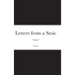 Letters from a Stoic: Volume I