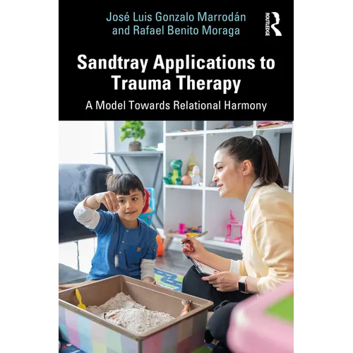 Sandtray Applications to Trauma Therapy: A Model Towards Relational Harmony