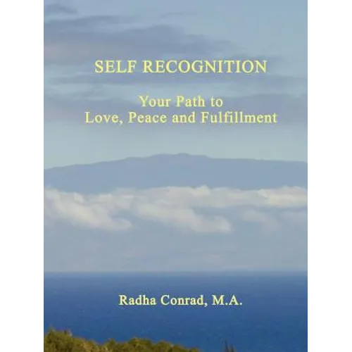Self Recognition: Your Path to Love, Peace and Fulfillment