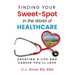 Finding Your Sweet-Spot in the World of Healthcare: Creating a Life and Career You'll Love