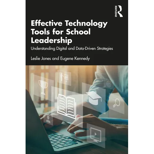 Effective Technology Tools for School Leadership: Understanding Digital and Data-Driven Strategies
