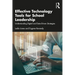 Effective Technology Tools for School Leadership: Understanding Digital and Data-Driven Strategies