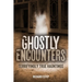 Ghostly Encounters: Terrifyingly True Hauntings