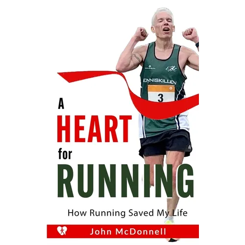 A Heart for Running: How Running Saved My Life