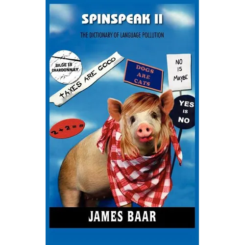 Spinspeak II: The Dictionary of Language Pollution