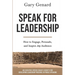 Speak for Leadership: How to Engage, Persuade, and Inspire Any Audience