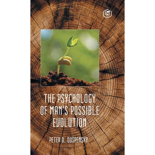 The Psychology of Man's Possible Evolution