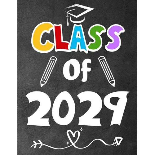 Class of 2029: Funny Back To School notebook, Gift For Girls and Boys,109 College Ruled Line Paper, Cute School Notebook, School Composition Notebooks